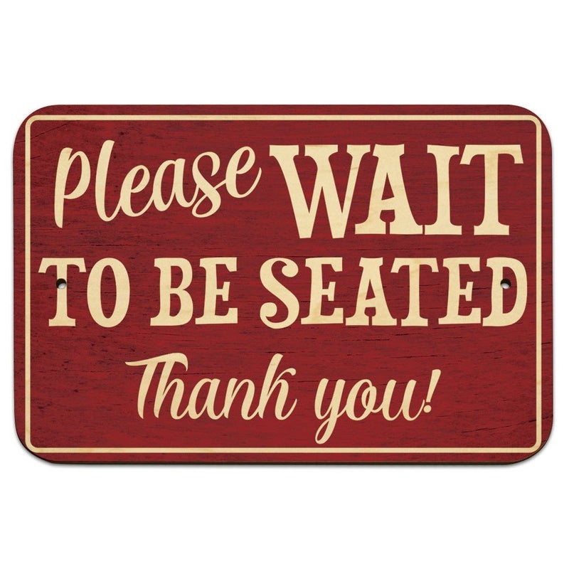 Please Wait to be Seated 9" x 6" Wood Sign